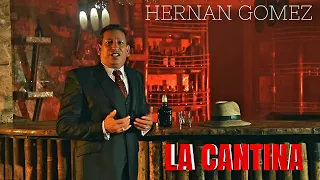 La Cantina  Hernan Gómez  - Vídeo Oficial