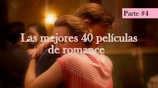 Las mejores 40 películas Románticas - (Incluye Trailers) Parte #4