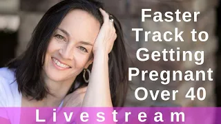 Faster Track to Getting Pregnant Over 40