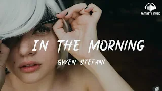 Gwen Stefani - 4 In The Morning [lyric]