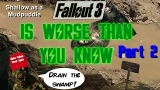 Fallout 3 Is Worse Than You Know - Part 2 of ???