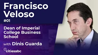 Dinis Guarda Interviews: Francisco Veloso, Dean of Imperial College Business School