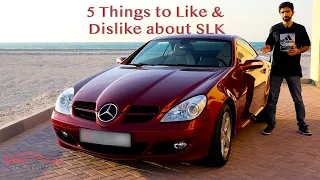 5 things I like and dislike about Mercedes SLK 280