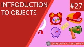 JavaScript Tutorial For Beginners #27 - Introduction to Objects