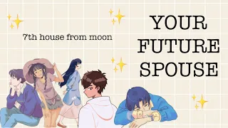 YOUR FUTURE SPOUSE PREDICTION (7th houses away from moon 🌙)