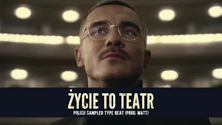 PEZET/NOON TYPE - POLISH SAMPLED BEAT - ŻYCIE TO TEATR (PROD. MATT)