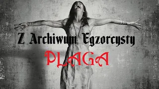 Z Archiwum Egzorcysty - Plaga - Dokument Lektor PL