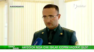 Haydovchi nega ichki ishlar xodimini haqorat qildi?