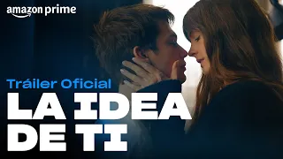 La idea de Ti - Tráiler Oficial I Prime Video