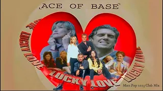 Ace of Base - Lucky Love [Matt Pop 2023 Club Mix]