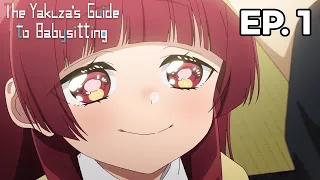 The Yakuza's Guide to Babysitting - Épisode 1 - VOSTFR