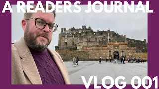 A Readers Journal | A Bookish Break in Edinburgh | Vlog 001 | February 2024