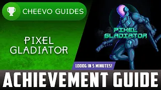 Pixel Gladiator - Achievement Guide **5 MINS FOR 1000G**