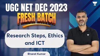 Research Steps, Ethics and ICT | UGC NET Dec 2023 Fresh Batch | Bharat Kumar