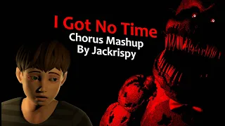 I Got No Time | Chorus Mashup | Ft. TLT, CG5, Caleb Hyles, OR3O, & APAngryPiggy