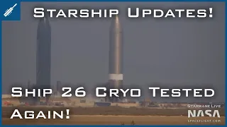 SpaceX Starship Updates! Starship 26 Cryo Tested Again! TheSpaceXShow