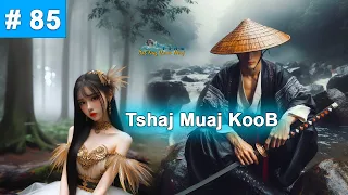 Tshaj Muaj KooB Part 85