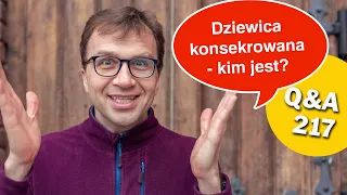 Dziewica konsekrowana - kim jest? [Q&A#217] Remigiusz Recław SJ