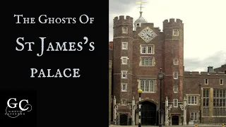 The Ghosts of St James’s Palace