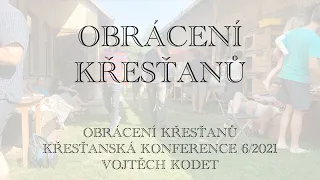 OBRÁCENÍ KŘESŤANŮ - promluva: Vojtěch Kodet