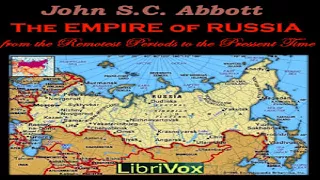 Empire of Russia from the Remotest Periods to the Present Time | John Stevens Cabot Abbott | 7/12