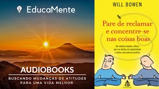 Pare de reclamar e concentre-se nas coisas boas - Will Bowen - Audiobook