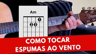 Como Tocar Espumas Ao Vento (Aula de violão)