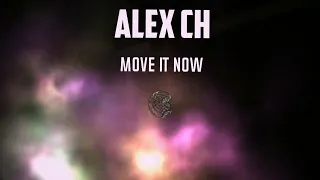 Alex Ch - Move It Now