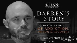 Darren's Story: The Ripple Effect of Addiction, Prison and Recovery (Rated R)