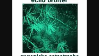 echo orbiter - Olive Tree Hideout