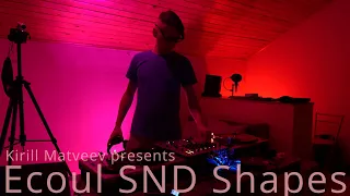 Kirill Matveev pres. Ecoul SND Shapes