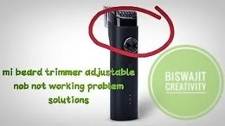 how to repair MI beard trimmer🤔, Adjustable nob problem at home very easy😱BISWAJIT creativity