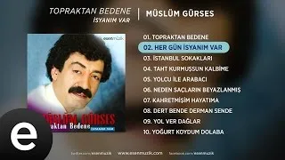 Her Gün İsyanım Var (Müslüm Gürses) Official Audio #hergünisyanımvar #müslümgürses - Esen Müzik