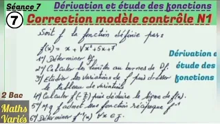 Dérivation et étude des fonctions. séance 7. 2Bac sciences. correction modèle contrôle N1