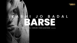 Kabhi Jo Badal Barse - Remix | Sunny Leone | Love Mix | Arijit Singh | DJ DRUN EXCLUSIVES