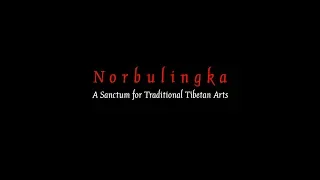 Norbulingka  || A Sanctum for Traditional Tibetan Arts