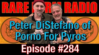 #284 - Peter DiStefano of Porno For Pyros