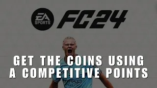 Need Coins! How to Get the Coins Using a Competitive Points in EA SPORTS FC Mobile 24?