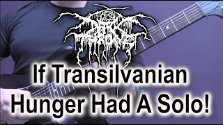 If Transilvanian Hunger Had A Solo