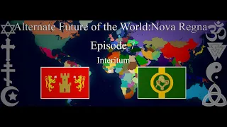 Alternate Future of the World:Nova Regna–Episode 7-Interitum