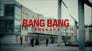 Makkara - Bang Bang (officiell musikvideo)