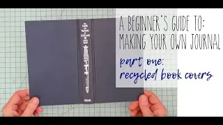 A Beginner's Guide to making Journals - part 1 - recycled book covers