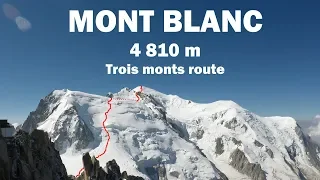 MONT BLANC (4 810 m) -  climbing Trois monts route | The highest peak of Europe