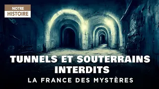 Prohibited tunnels and underground passages - France of mysteries - Full documentary - HD - MG