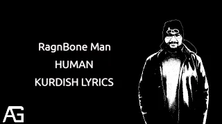 RagnBone Man - HUMAN Kurdish Lyrics