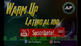 Warm up, Calentamiento, Latino al 100