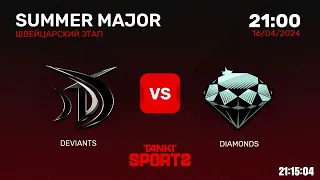 DEVIANTS vs DIAMONDS | SUMMER MAJOR 2024 | RANKINGS III | 16.04.2024