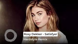 Roxy Dekker - Satisfyer (Hardstyle Remix)