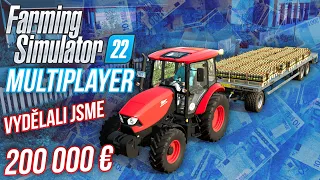 VYDĚLALI JSME 200 000 EURO! | Farming Simulator 22 Multiplayer #16