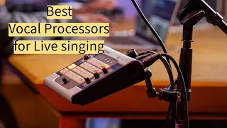 3 Best Vocal Processors for Live Performance in 2023